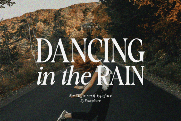 Dancing in the Rain: The Nostalgic Serif Font for Modern Projects