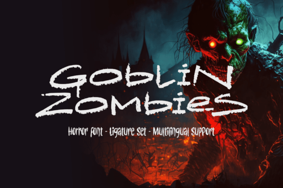 Goblin Zombies: The Horror Font That Gives Designs a Spine-Chilling Edge