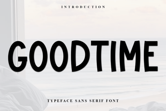 Goodtime: The Font That Brings Warmth and Style to Your Creative Work